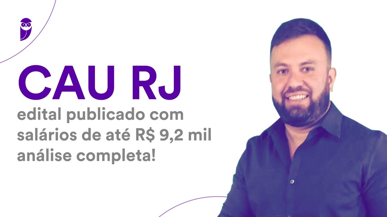 Concurso CAU RJ: edital publicado com salários de até R$ 9,2 mil - análise completa!