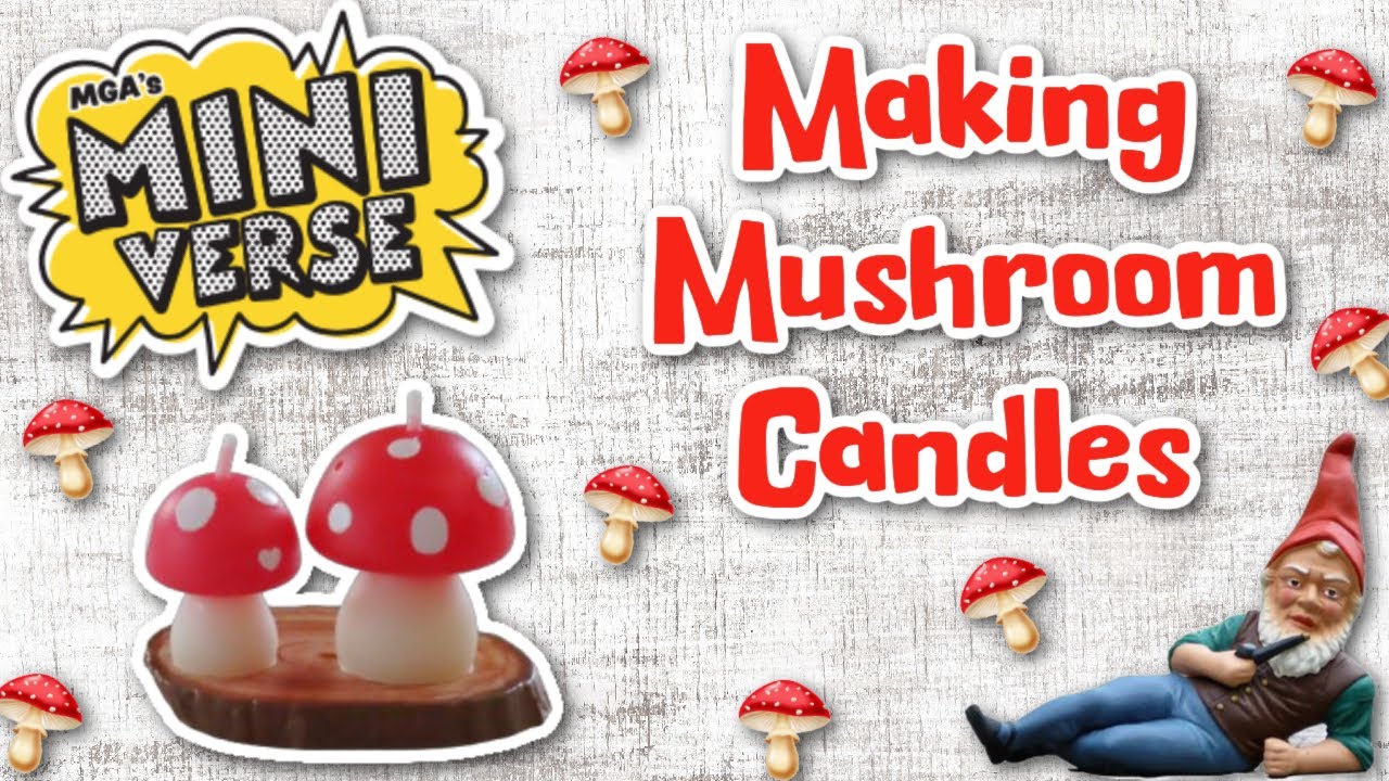 Miniverse Lifestyle Series 2 - Making Mushroom Candles!!