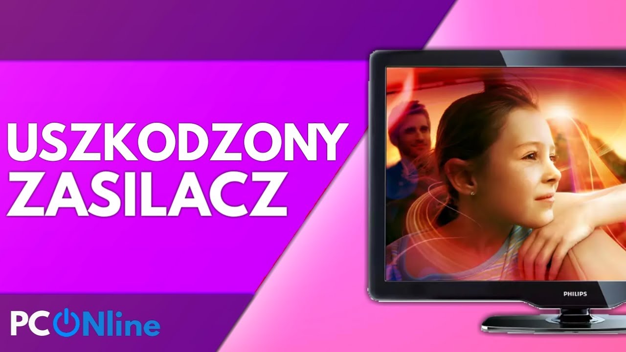 NAPRAWIAM ZASILACZ W TV PHILIPS  32PFL3606H/12