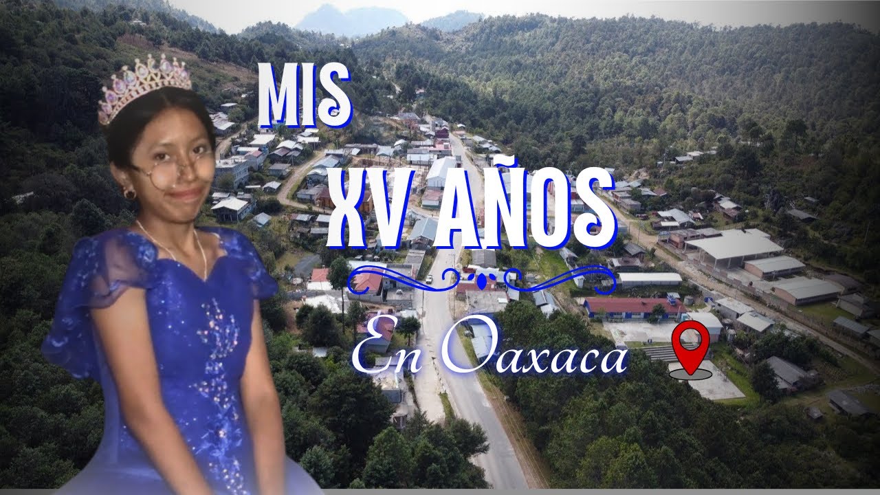 ASÍ se VIVIÓ mis XV en OAXACA con MIS ABUELOS