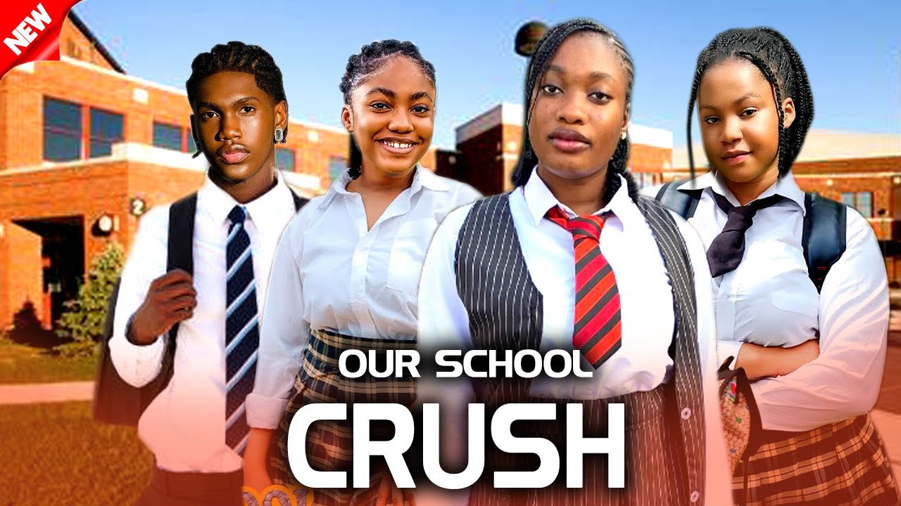 Our School Crush (NEW HIT MOVIE)- 2024 Nig Movie