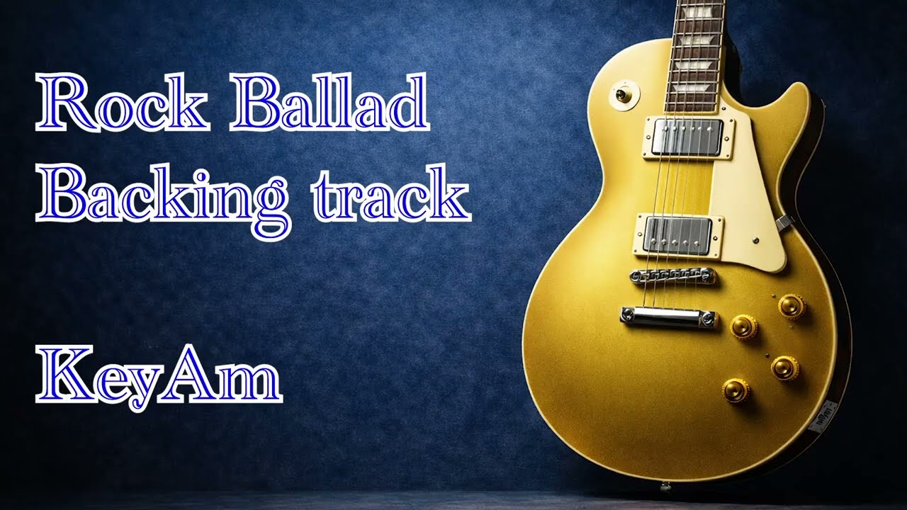 Rock Ballad Backing Track【Key Aminor】