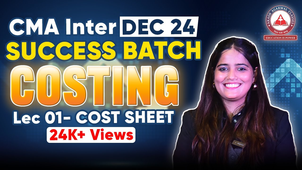 Costsheet Lec 01- CMA Inter GROUP 1 | COSTING SUCCESS BATCH | AAC