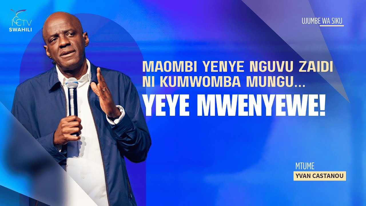 Maombi yenye nguvu zaidi ni kumwomba Mungu… Yeye Mwenyewe! | Mtume Yvan CASTANOU