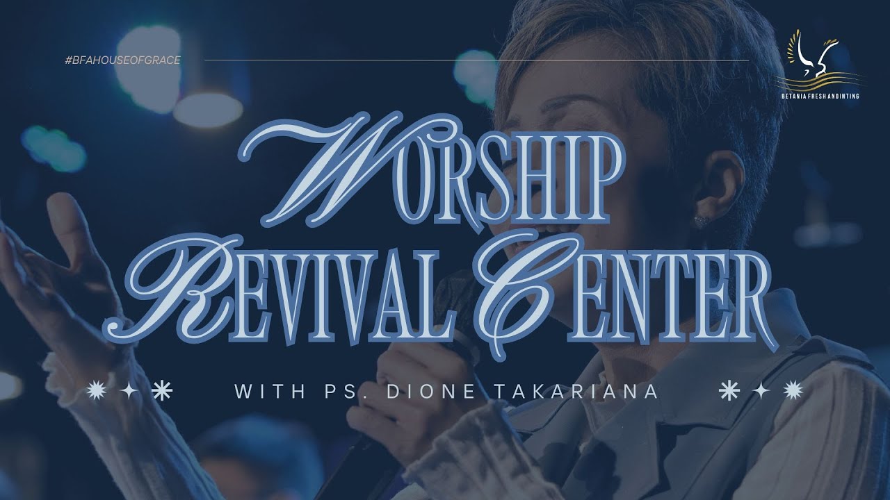 Worship Revival Center (BFA House Of Grace) 6.30 p.m | Jan 22, 2026 | Ps. Dione Takariana