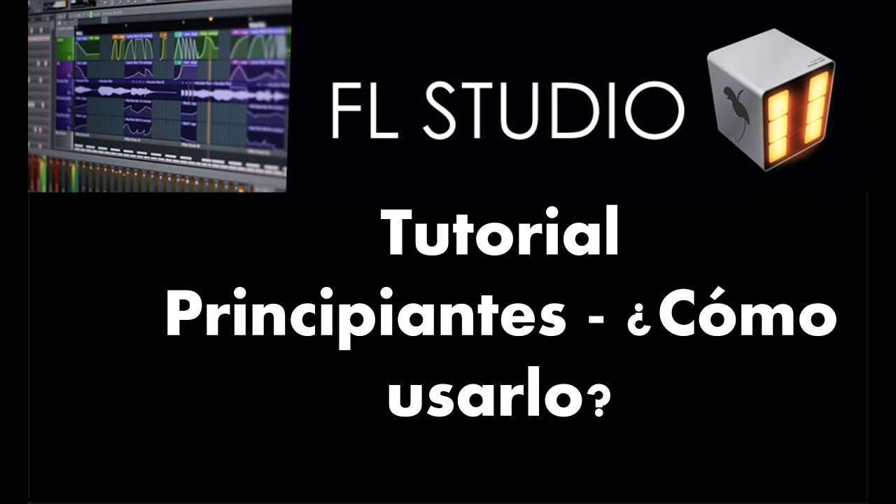 Cómo usar FL Studio - Tutorial - FL Studio 11