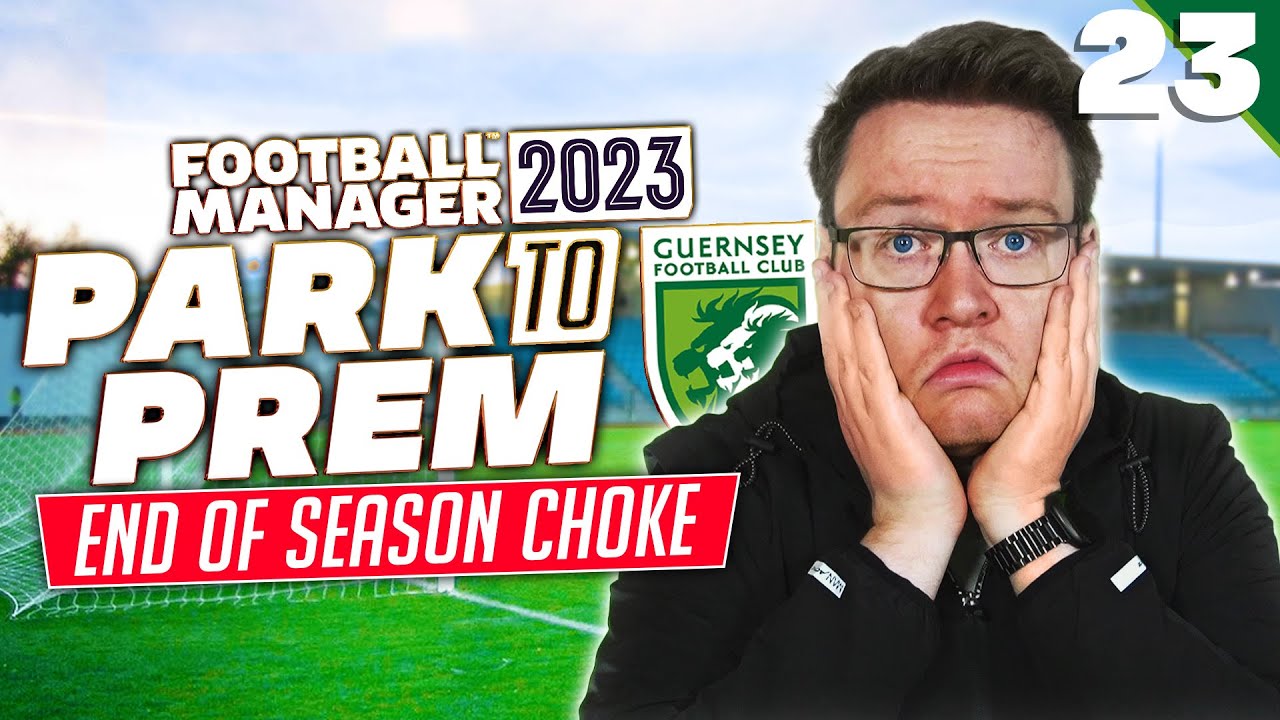 Park To Prem FM23 | Episode 23 - Last Day Of The Season Choke... | Football Manager 2023