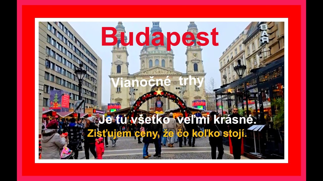 Krásné vianočné trhy v Budapešti. Naša radosť - alebo sklamanie?