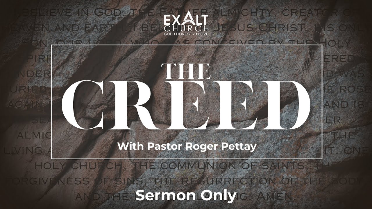 [SERMON ONLY] PART 1 – Who Needs the Creed? | with Pastor Roger Pettay