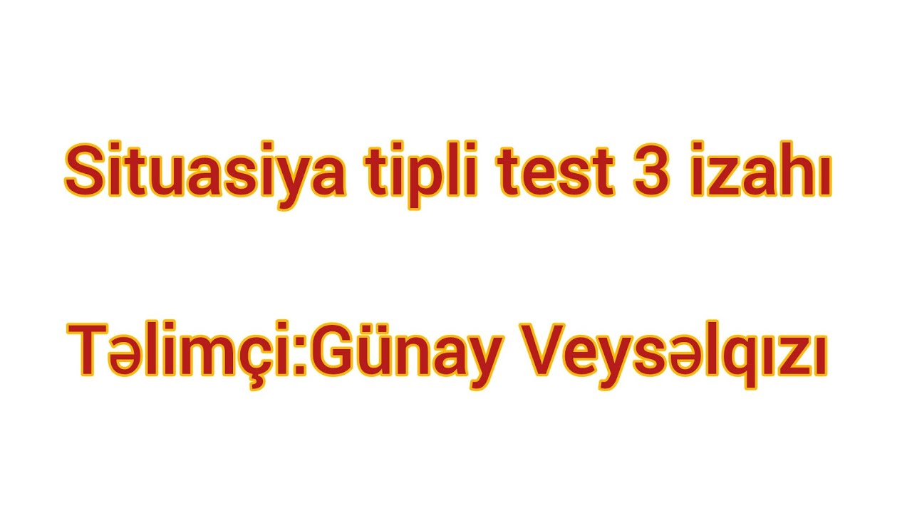 Situasiya tipli test 3 izahı #muellimleriniseqebulu #miq2025