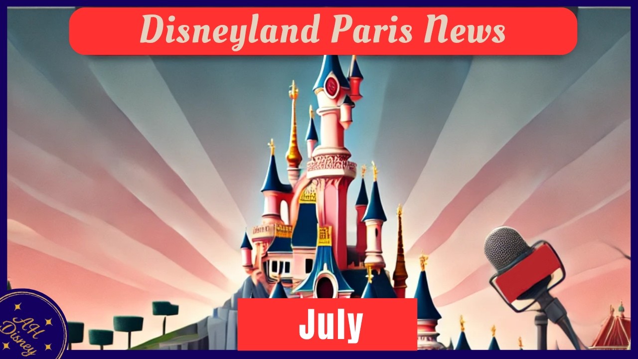 Новости Disneyland Paris за июль 2026 года