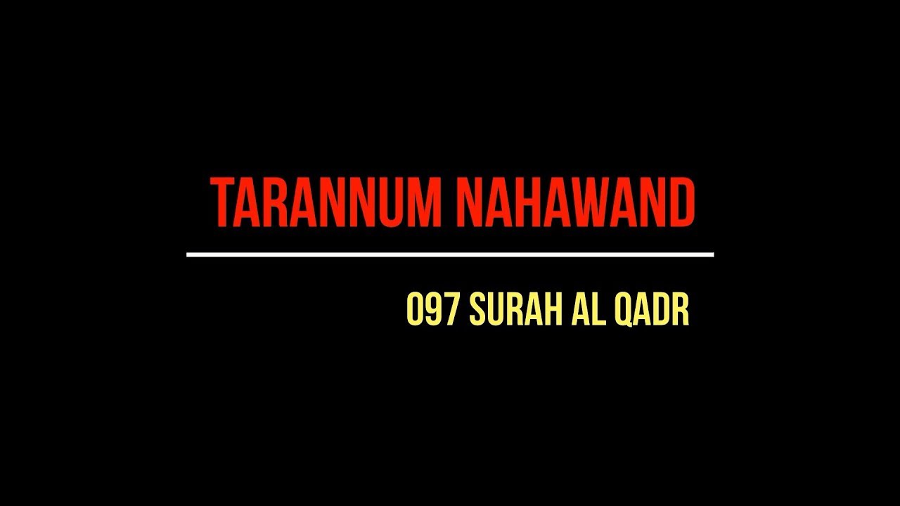 TARANNUM NAHAWAND SURAH 097 Al QADR.