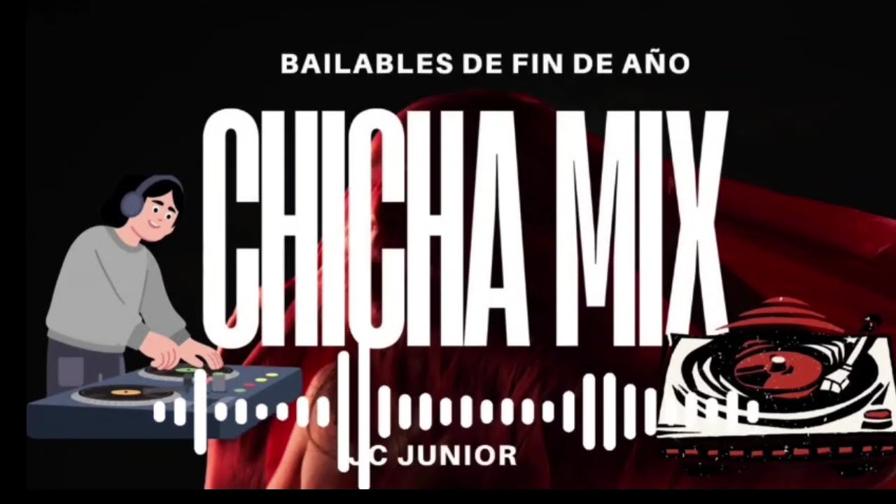 CHICHA MIX BAILABLES DE FIN DE AÑO 🎉🔥 | Para Cerrar el Año Bailando | JC Junior