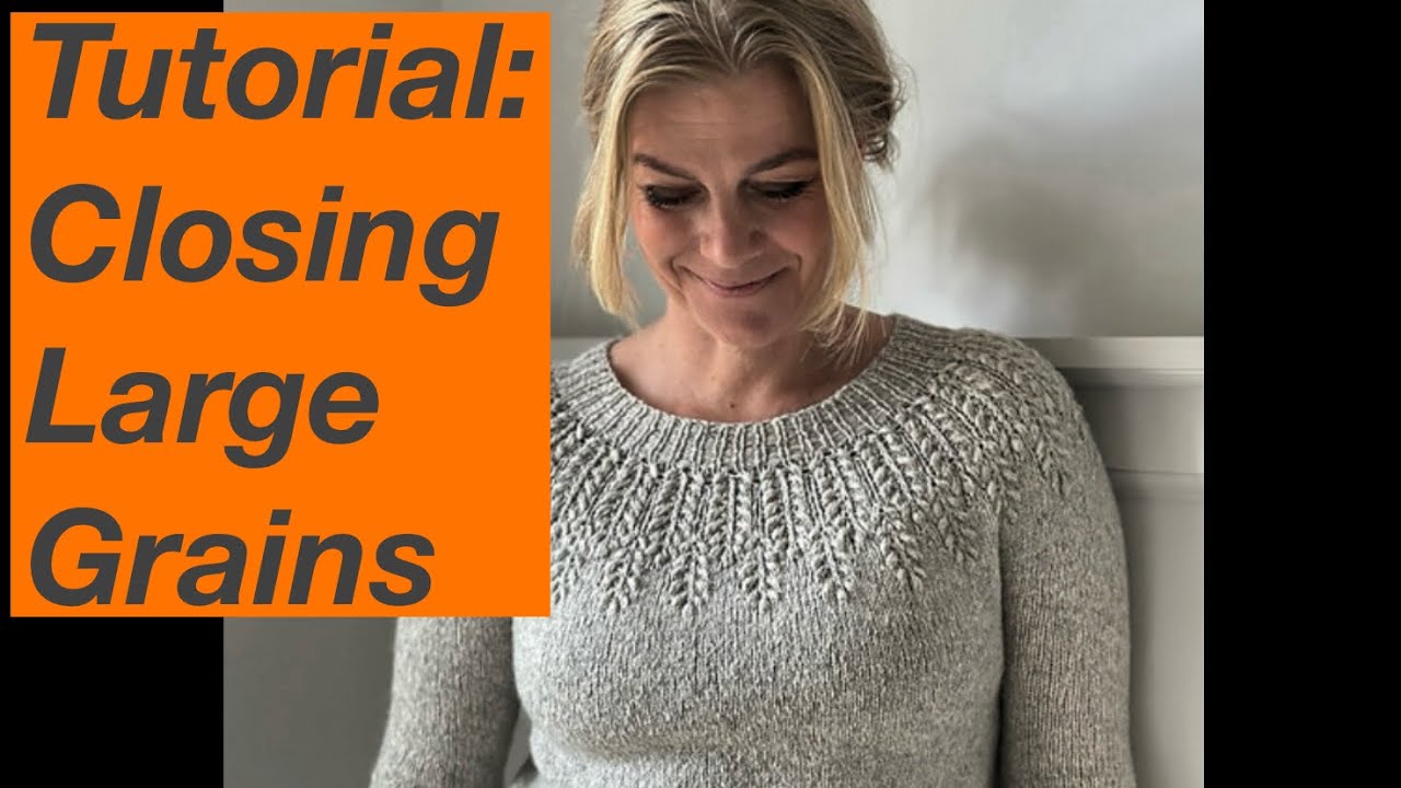 Knitting Tutorial: Closing Large Grain in Round 29 of the Field Sweater - Mostly Knitting Podcast