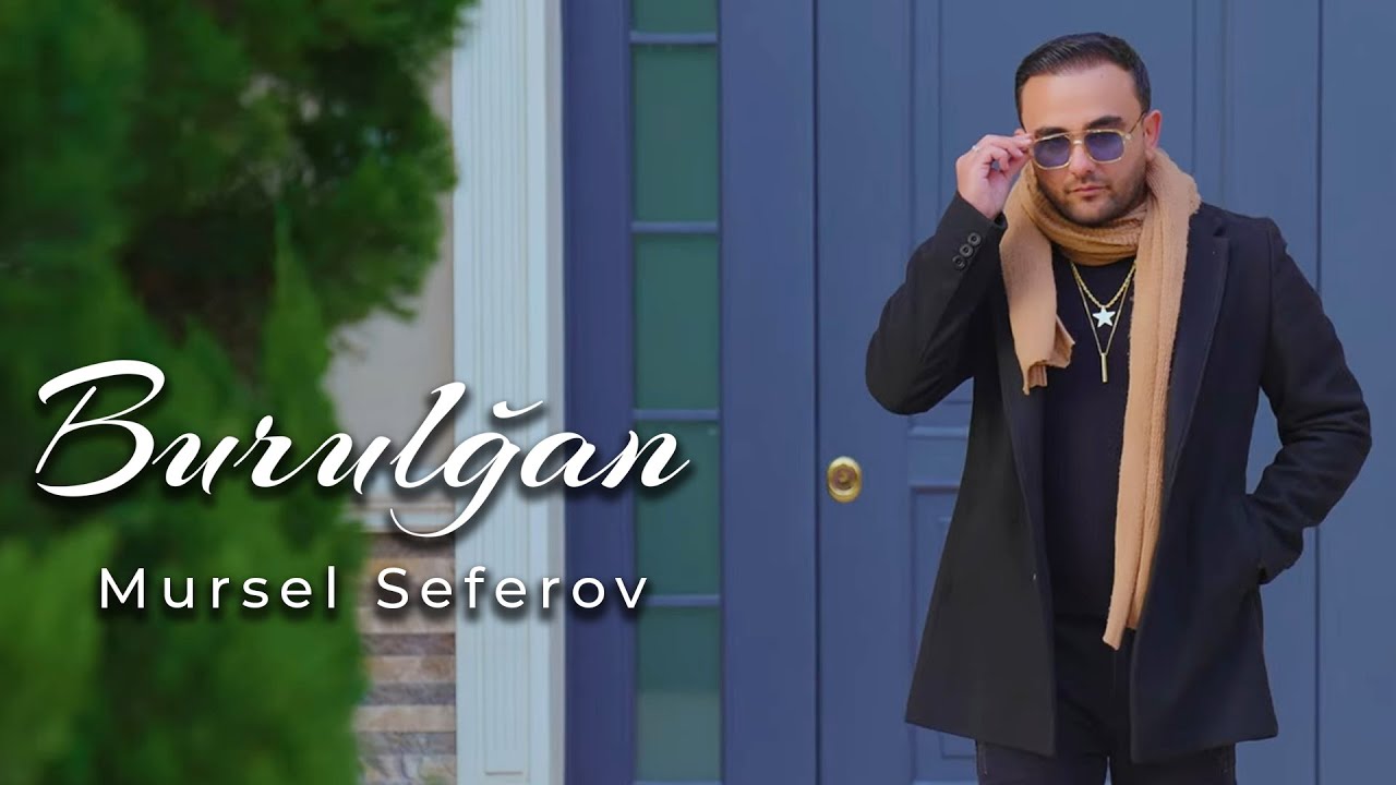 Mursel Seferov - Burulğan (Official Video)