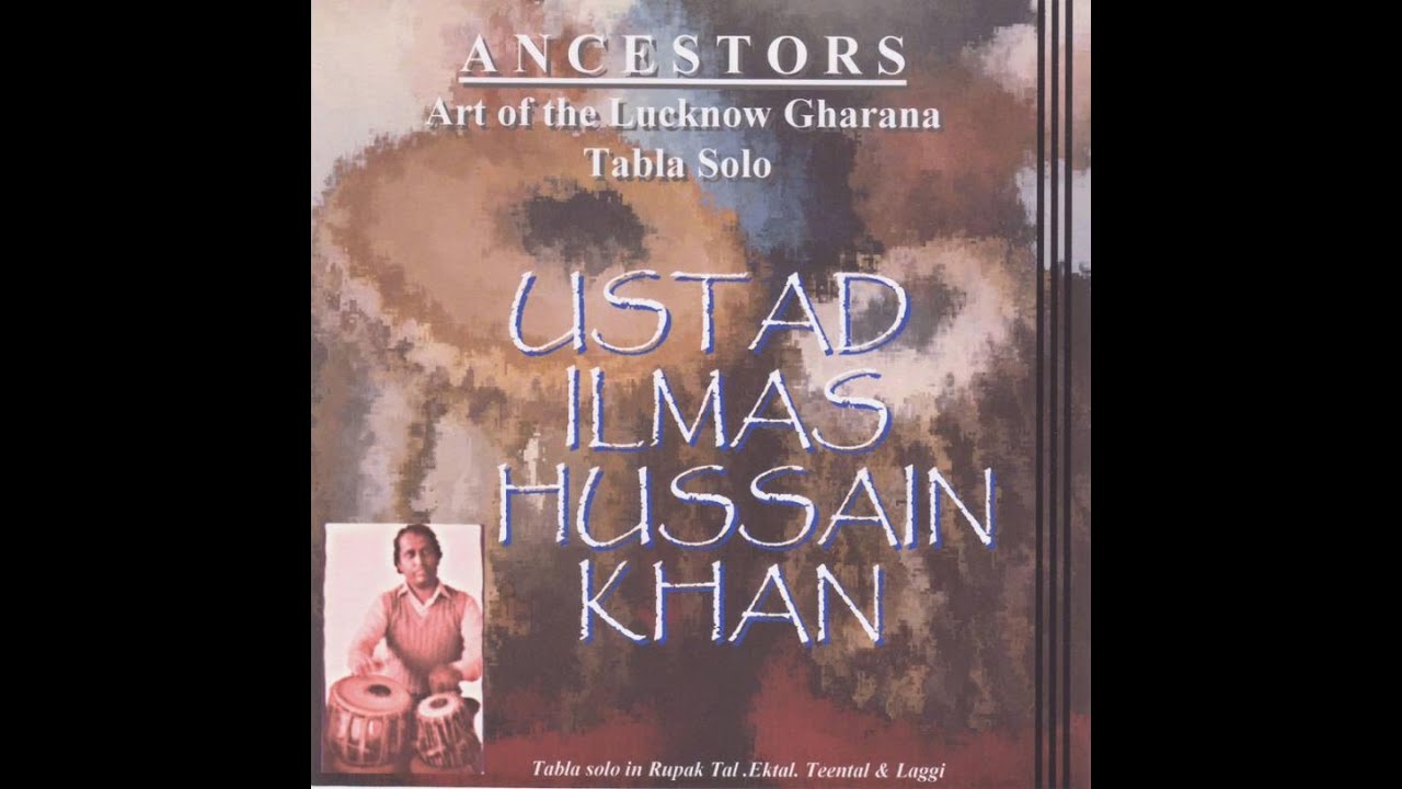 Tabla Solo by USTAD ILMAS HUSSAIN KHAN, Rupak Tal, Ek Tal, Tintal & Laggi