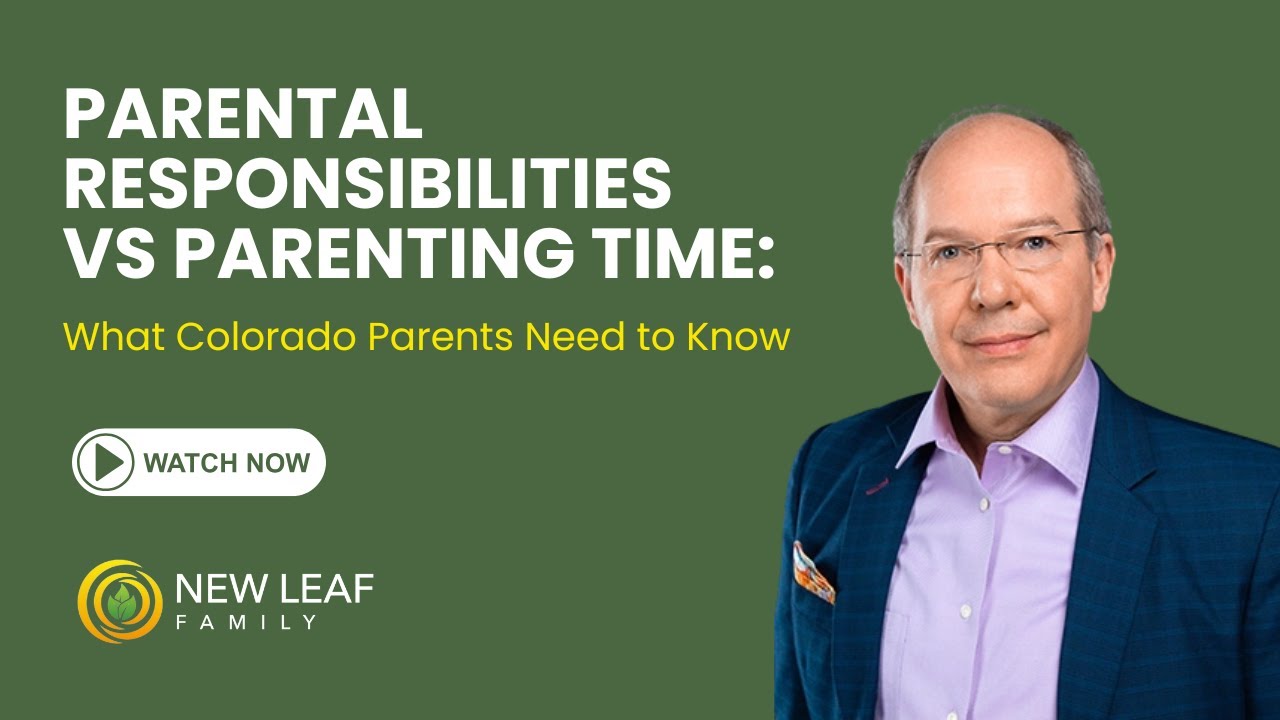 Parental Responsibilities vs Parenting Time: What Colorado Parents Need to Know
