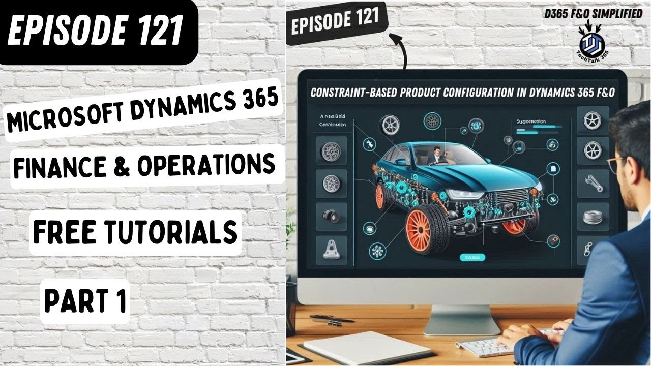 Эпизод 121 | Часть 1 &mdash; Конфигурация на основе ограничений в D365 Finance & Operations