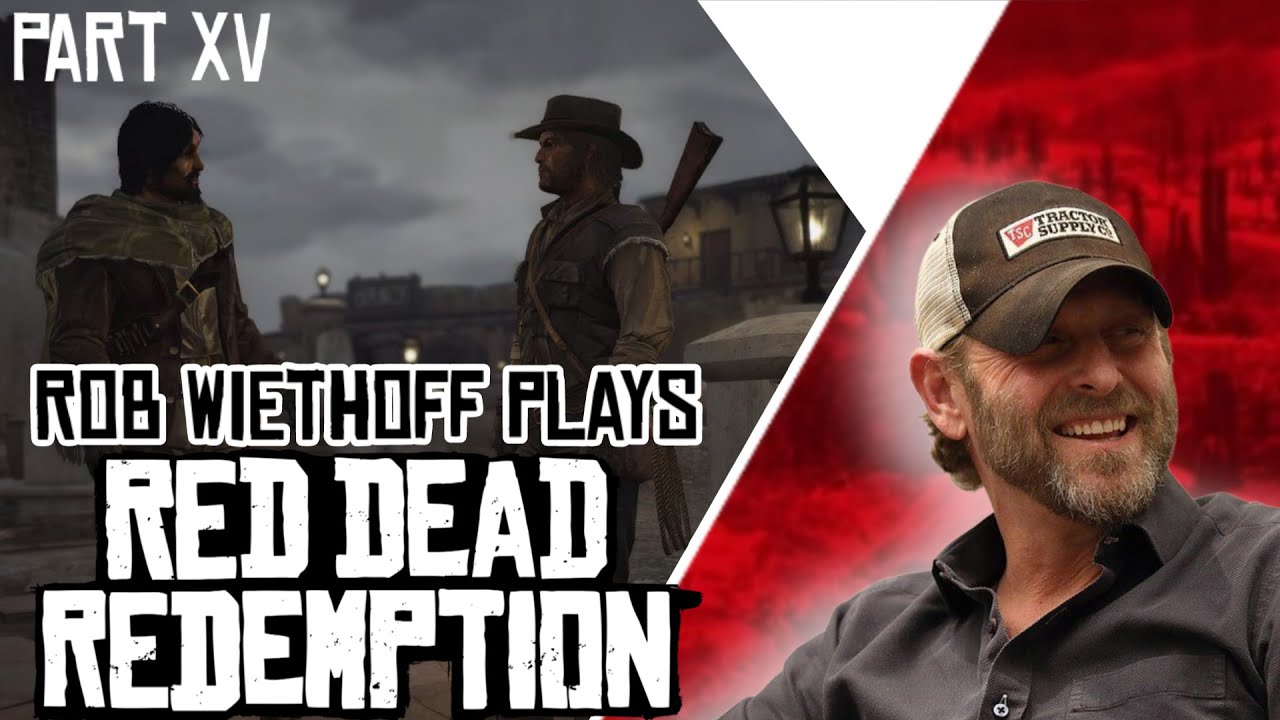 Rob Wiethoff Plays Red Dead Redemption - Playthrough - Part 15