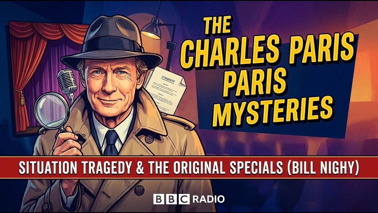 The Charles Paris Mysteries: Situation Tragedy & The Original Specials (Bill Nighy)