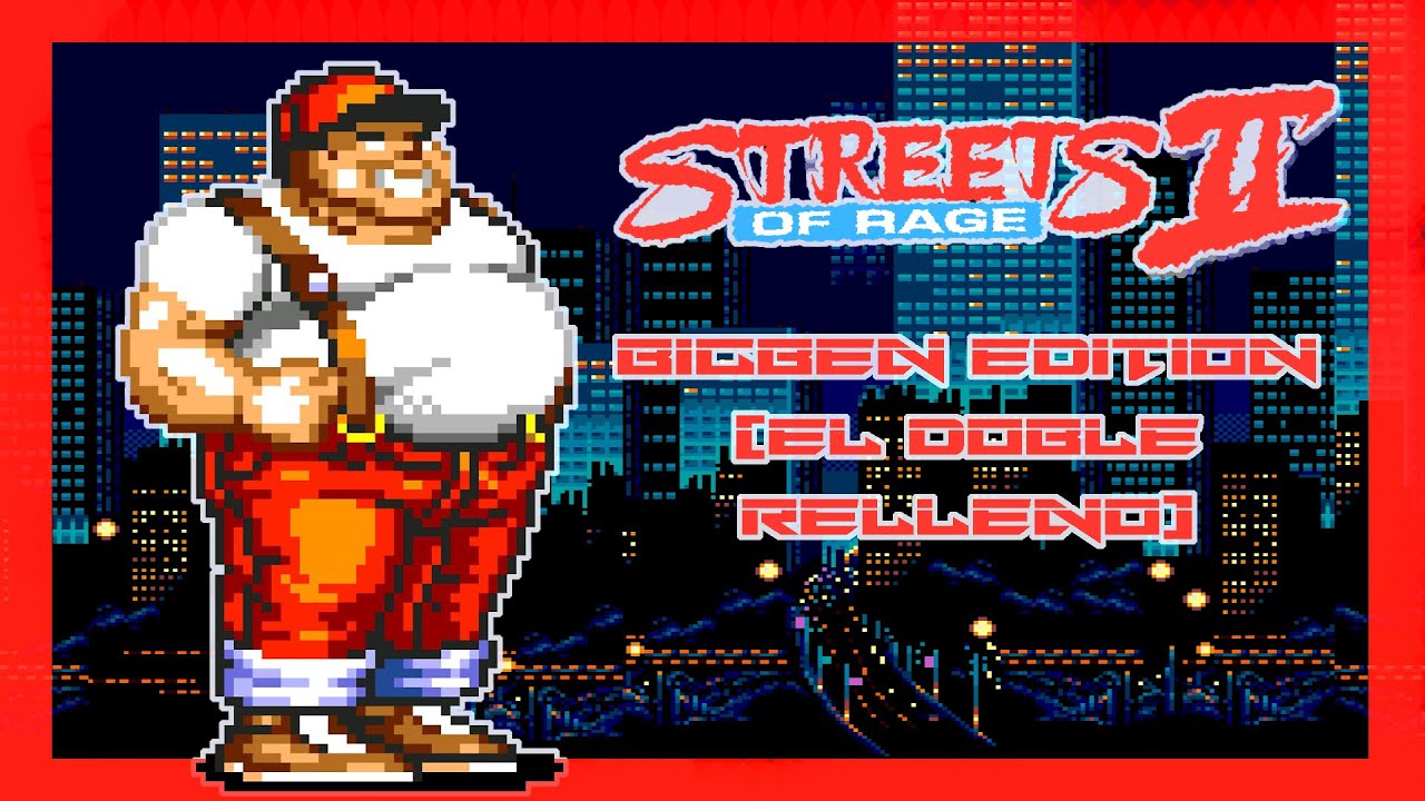 STREETS OF RAGE 2 BIGBEN EDITION: LA VENGANZA DEL DOBLE RELLENO #SOR2  #BAREKNUCKLE