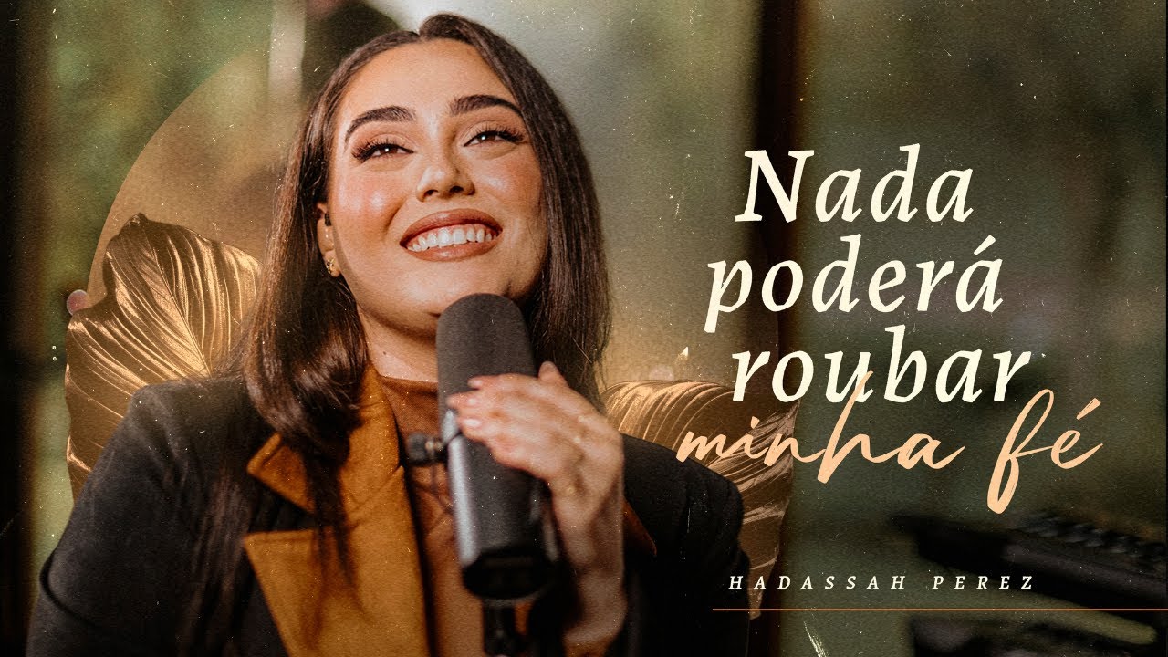 Nada Poderá Roubar Minha Fé - Hadassah Perez | Official Video