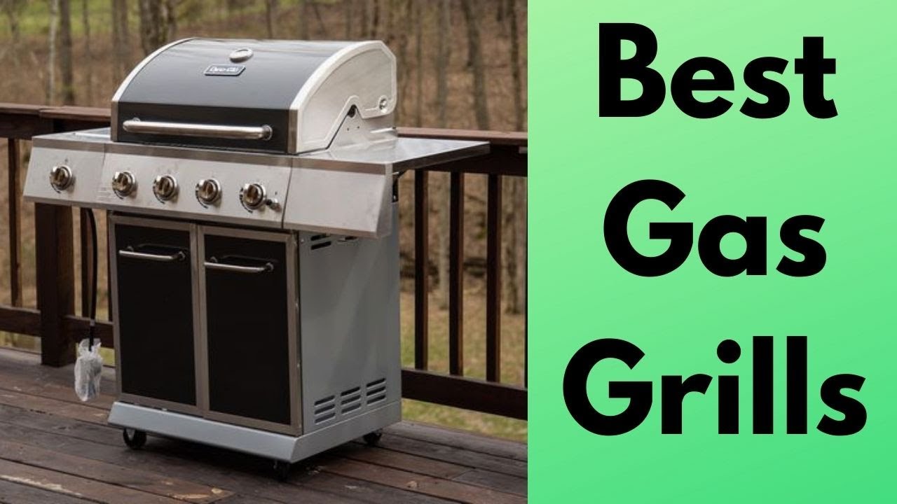5 Best Gas Grills for 2021 &ndash; Top Models for Every Budget Reviewed