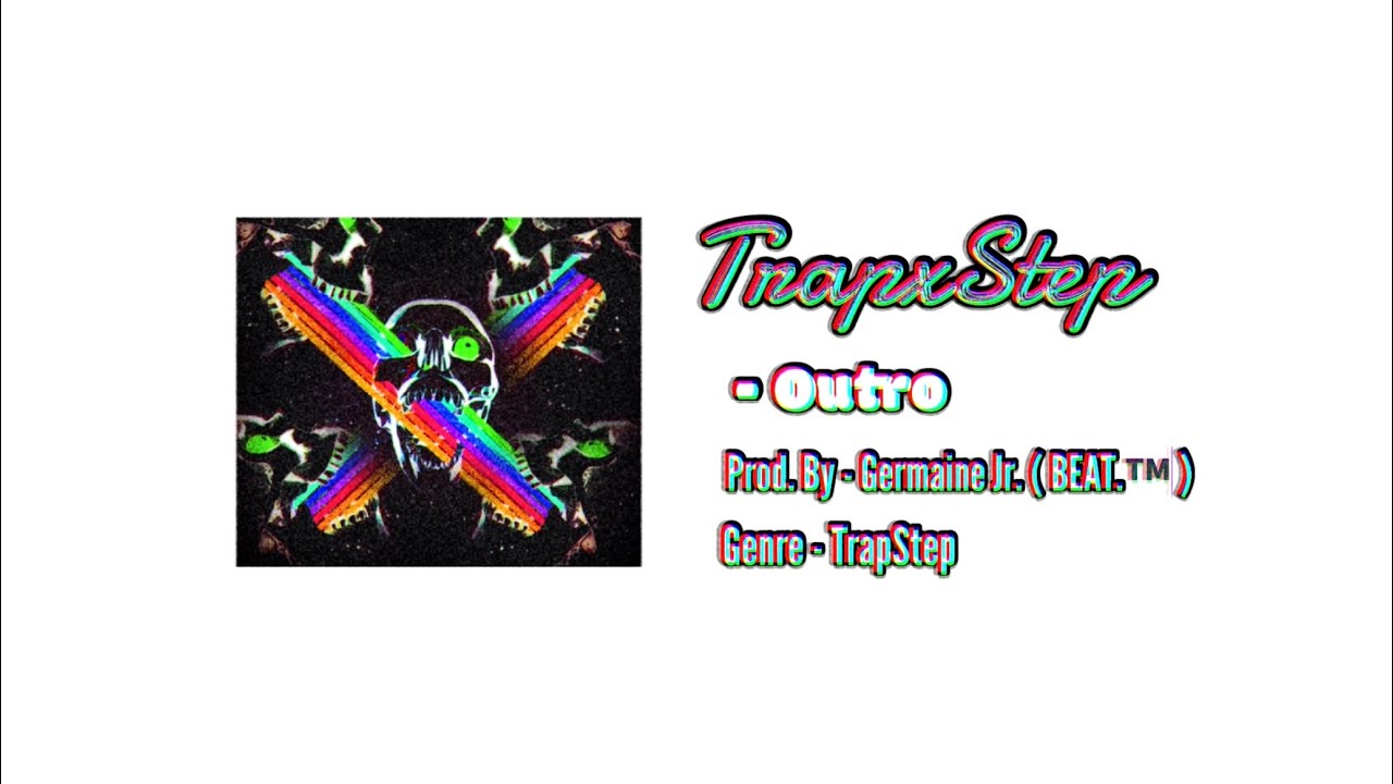 陷阱步 - TrapxStep • Outro ( Prob. By Germaine Jr. / BEAT.™️ )