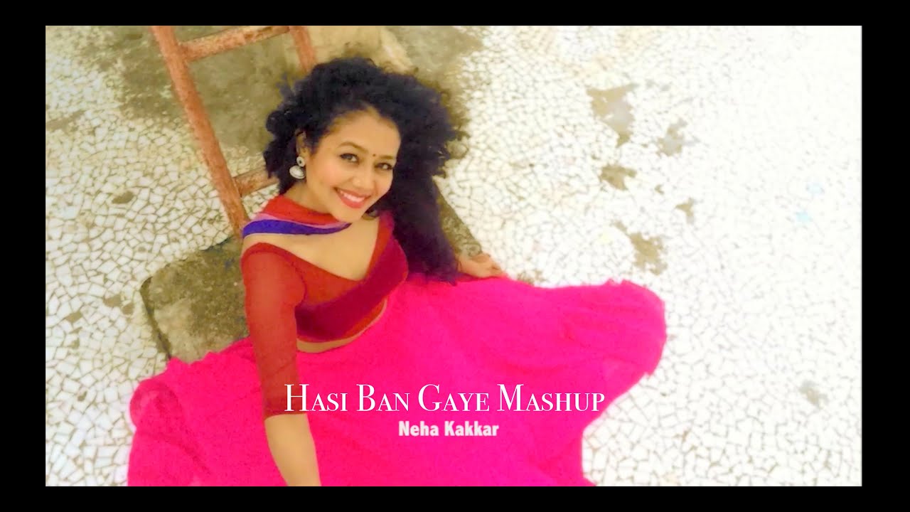 Neha Kakkar - Hasi Ban Gaye MASHUP | SELFIE Video