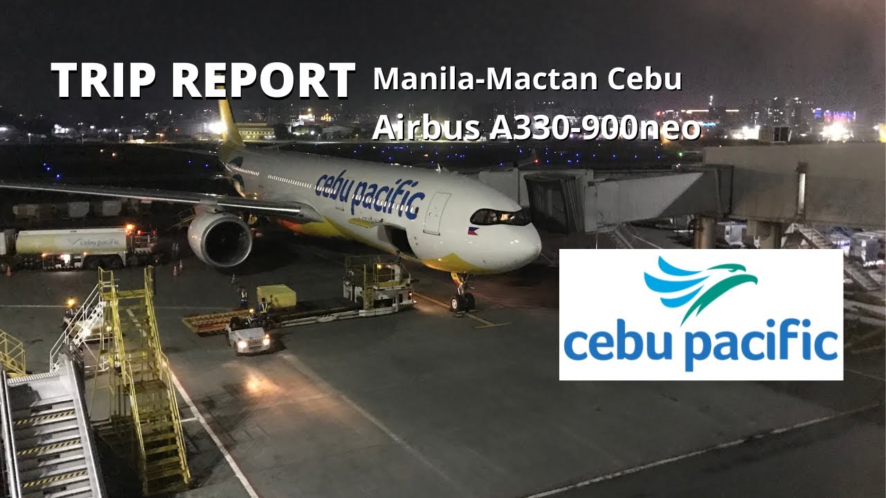 TRIP REPORT | Manila-Mactan Cebu | Cebu Pacific | Airbus A330neo