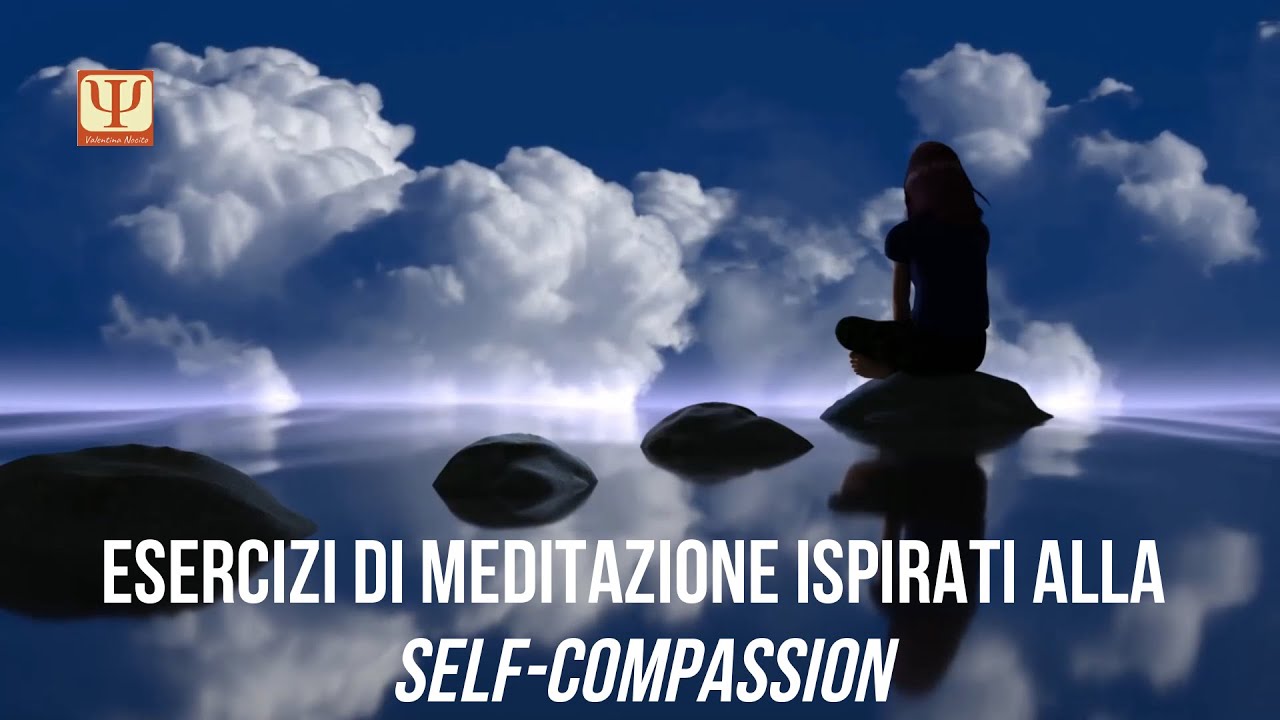 Esercizi di meditazione ispirati alla self-compassion. Audioguida.