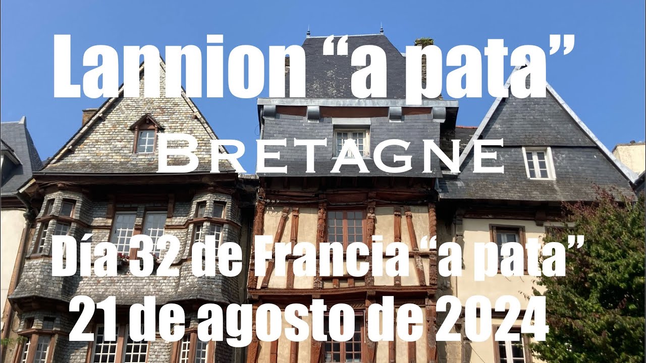 Lannion "a pata". Día 32 de Francia "a pata". 21 de agosto de 2024.
