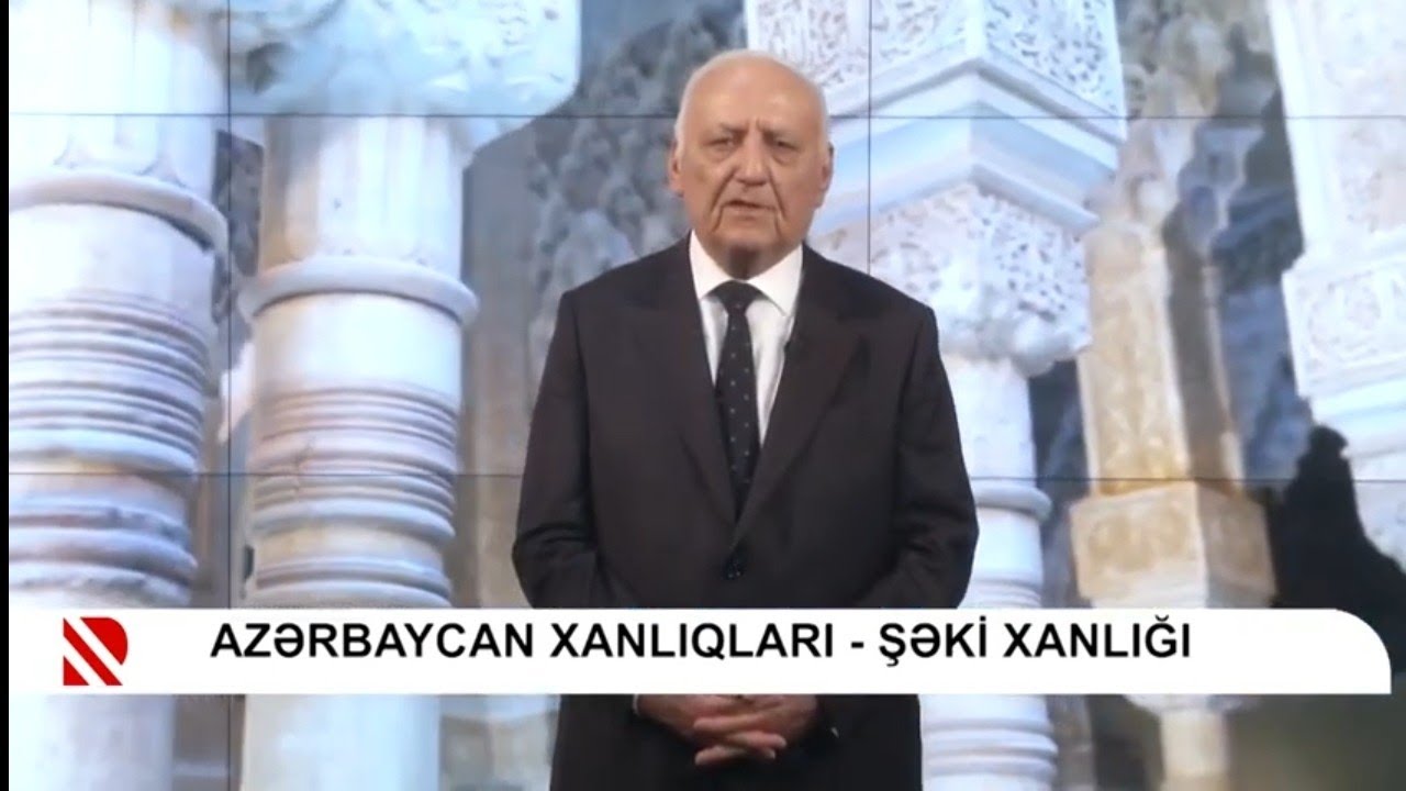 Tarixi Yaqub Mahmudov danışır: Şəki xanlığının yaranması