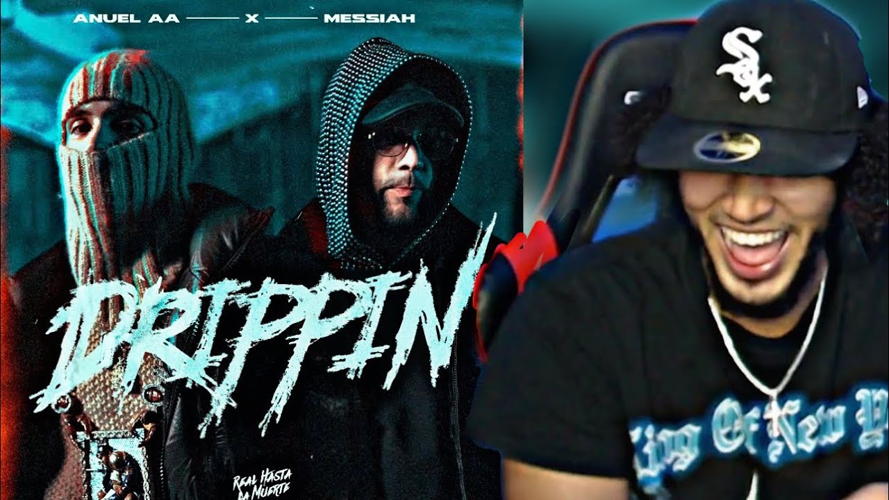 Anuel AA, Messiah - Drippin | LLNM2 (REACCION)