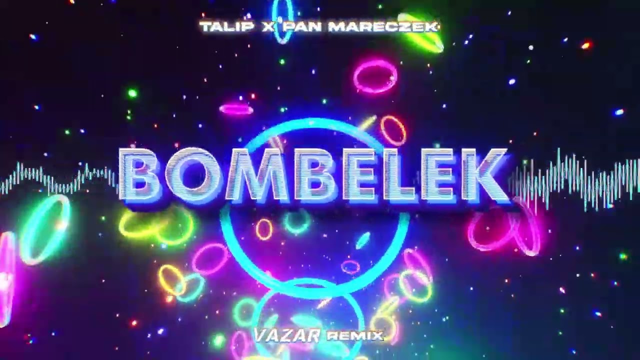 TALIP X PAN MARECZEK - BOMBELEK (VAZAR REMIX) 2023