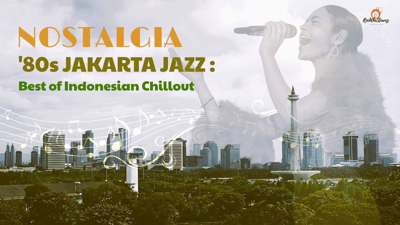 Nostalgia '80s Jakarta Jazz : Best of Indonesian Chillout