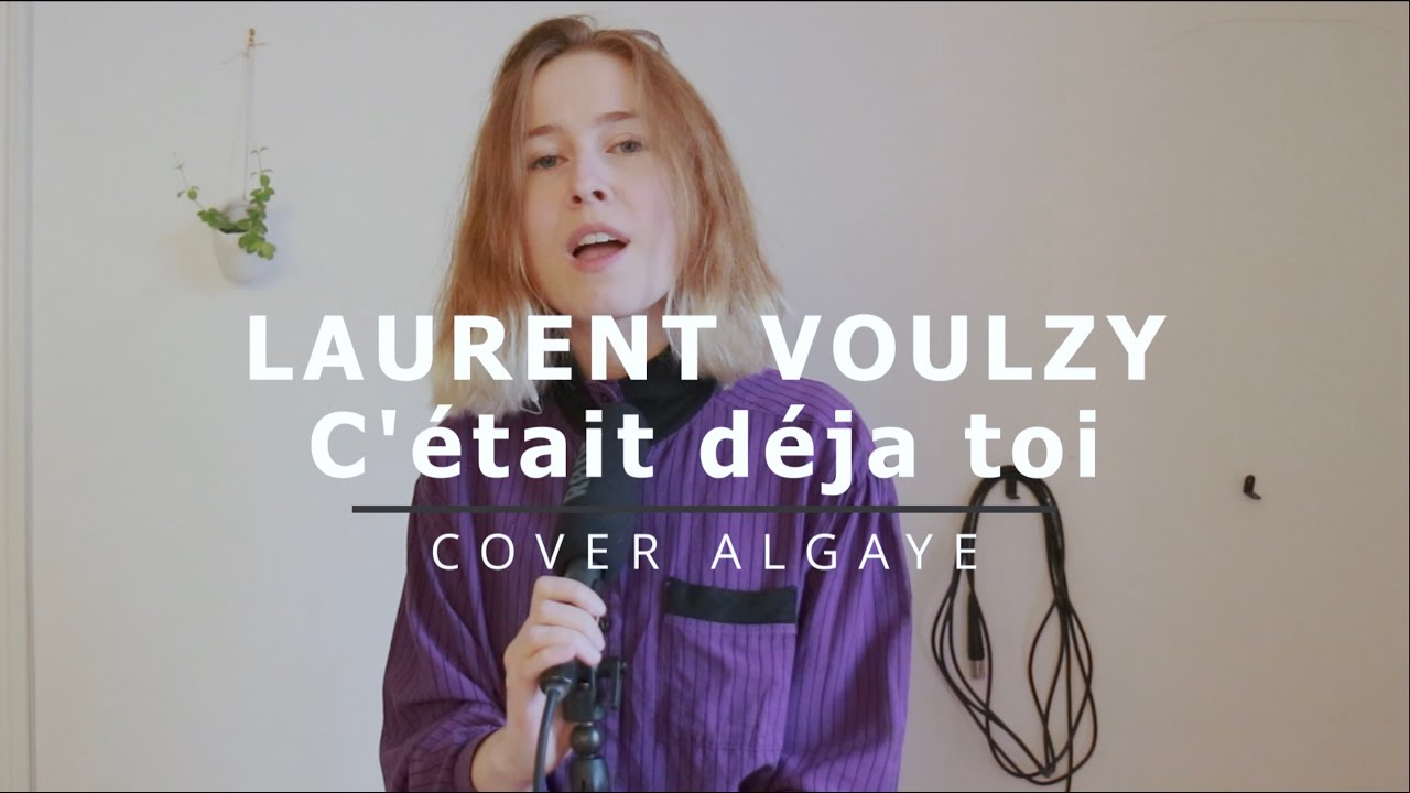 LAURENT VOULZY - C'était déjà toi (Cover Algaye)