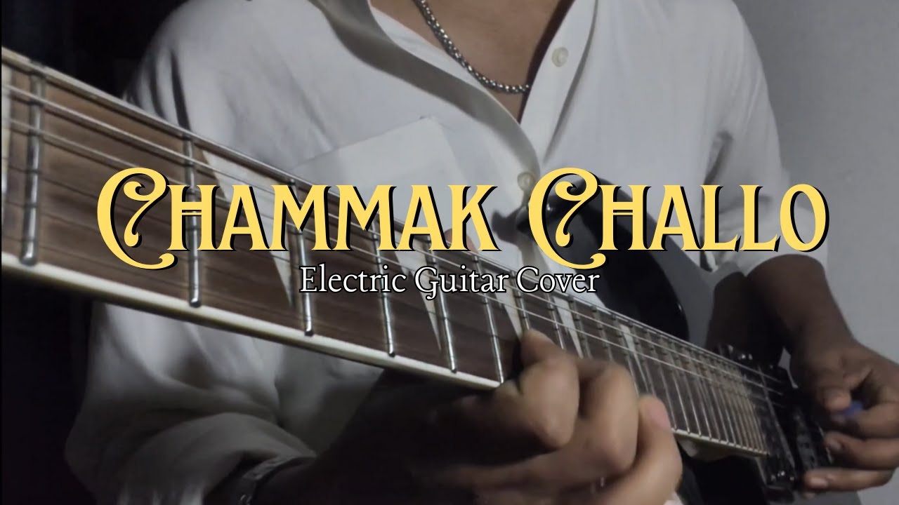Chammak Challo - Electric Guitar Cover