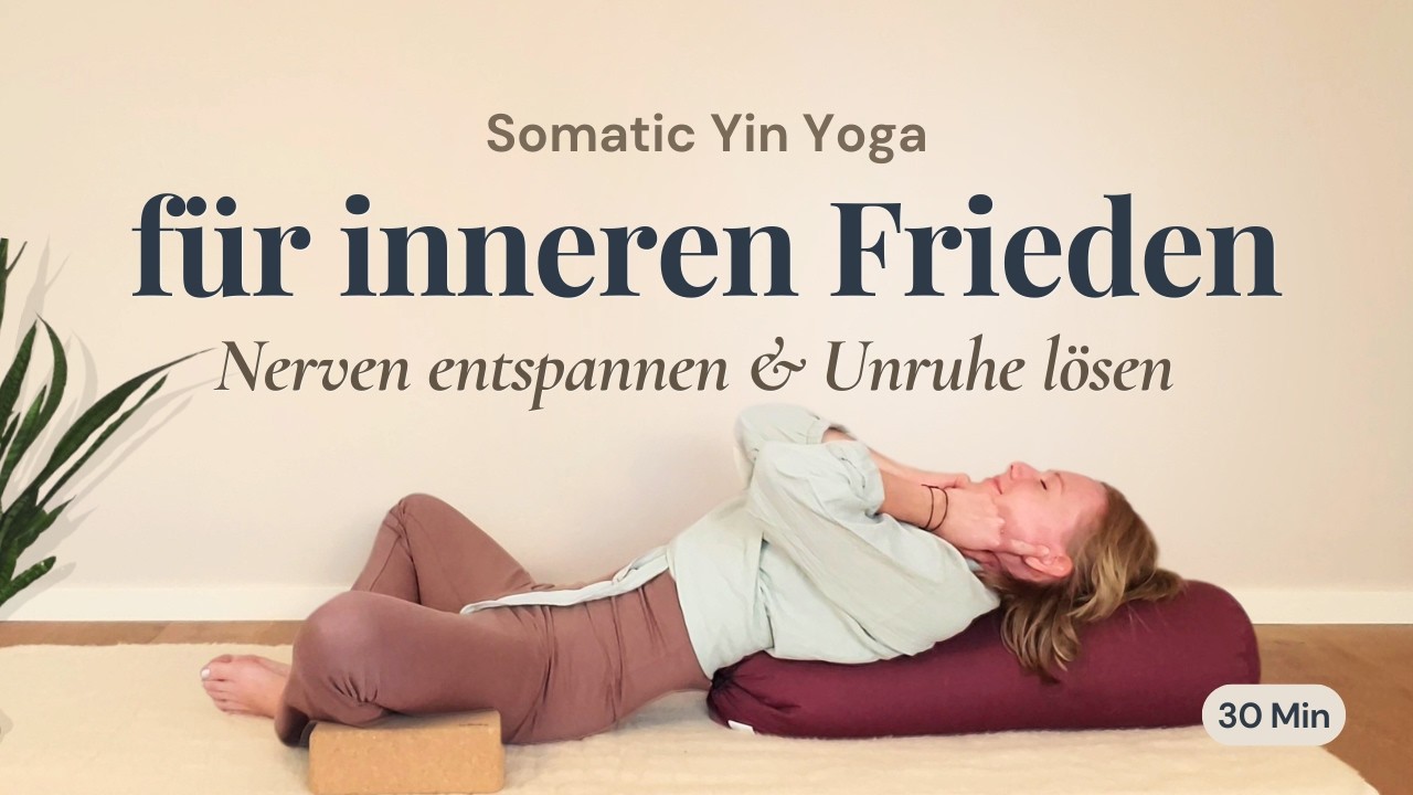 Somatic Yin Yoga für inneren Frieden 🕊 Nervensystem entspannen & Unruhe lösen | 30 min.