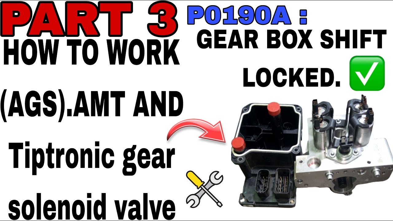 AGS AMT gear Valve Body Solenoid repairing (part 3) FAULT CODE P190A,P1984,P080A,P1844 problem solve