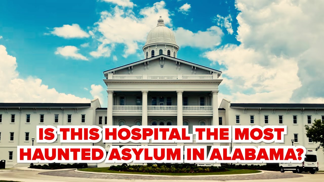 Is this hospital the most haunted asylum in Alabama?