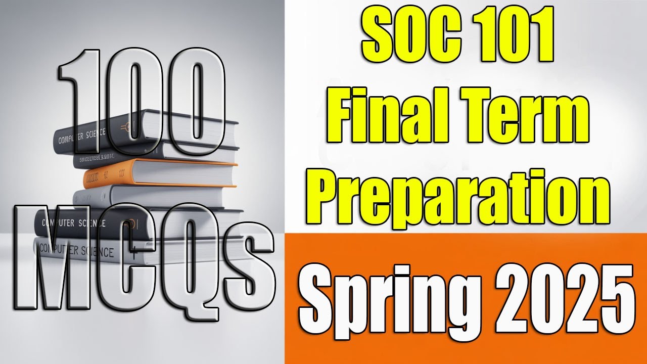 SOC101 Finalterm Preparation 2025 | SOC101 Finalterm Preparation Spring 2025 | 100 MCQs | VU Scholar