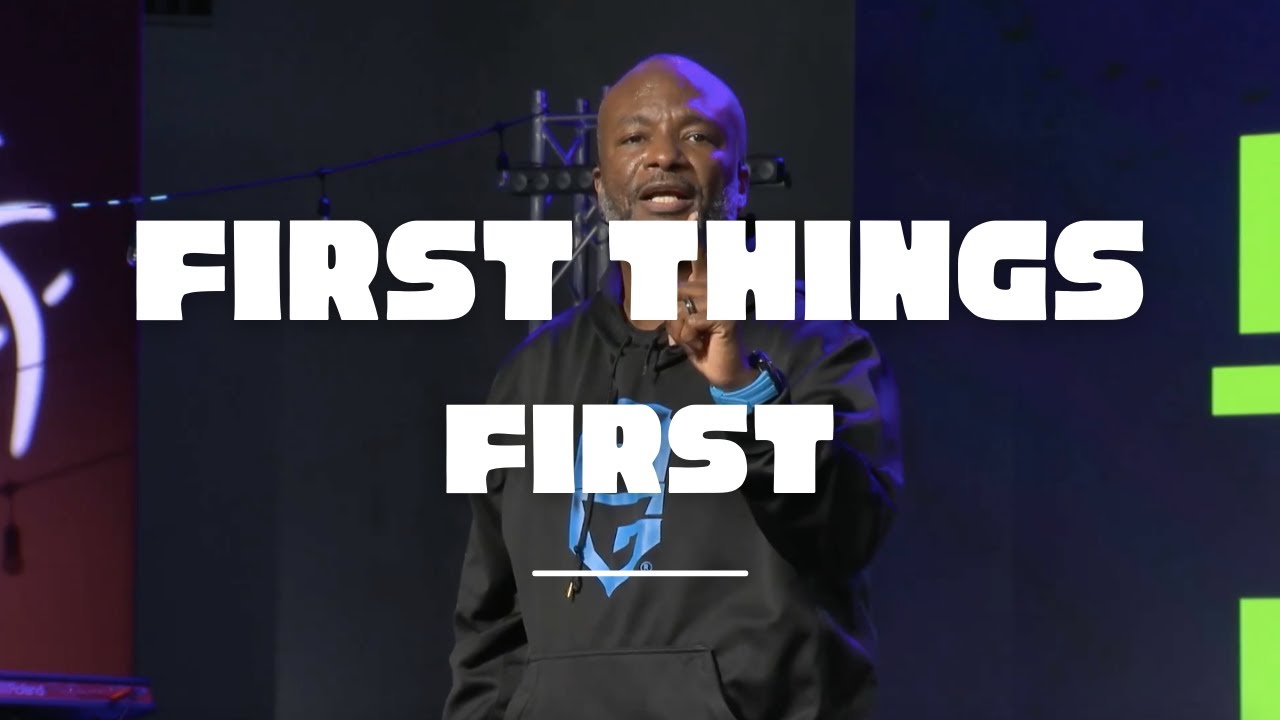 First Things First