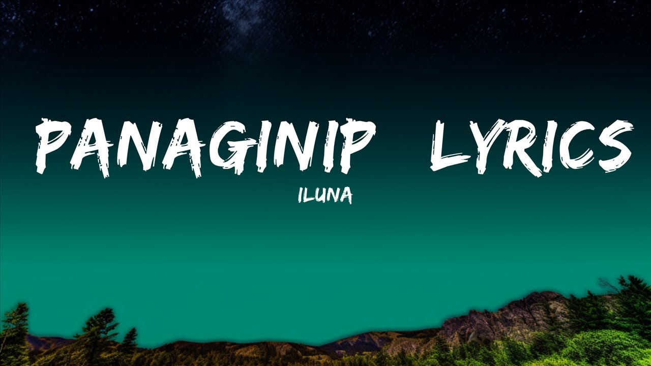 iluna - Panaginip / Lyrics | The World Of Music