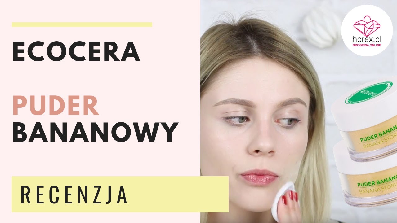 ECOCERA Puder Bananowy - szybki test w 2 wersjach