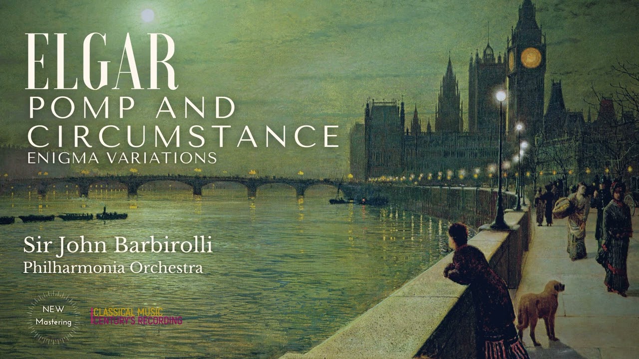Elgar - Pomp and Circumstance: March No. 4, March No. 1 / Nimrod (Ct.rc.: S.J.Barbirolli REMASTERED)