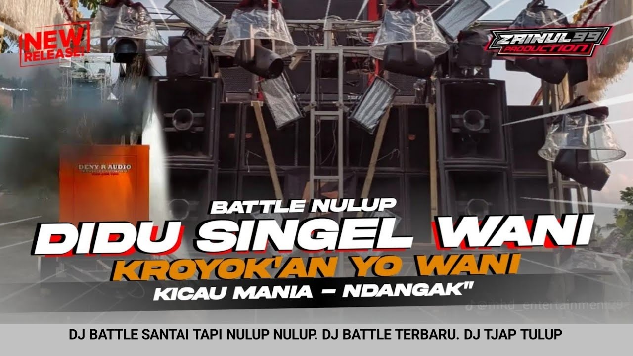 DJ BATTLE KICAU MANIA X AKU DIDU SENGGEL WANI KRUYUKAN YO WANI BASS LOSS X ZAINUL 99