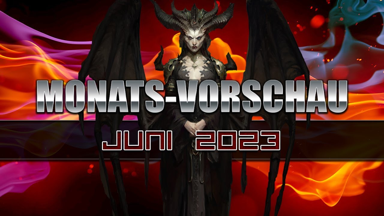 Monatsvorschau Juni 2023 - Mehr Spiele in einem Monat geht kaum!