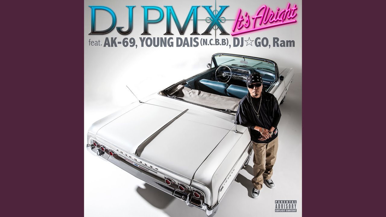 It's Alright feat. AK-69, YOUNG DAIS (N.C.B.B) , DJ☆GO, Ram