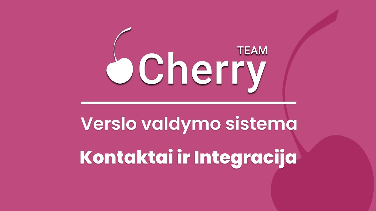 Cherry TEAM #2/5 Pamoka | Kontaktai ir Integracija | Personalo Valdymo Sistema HRMS